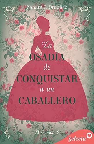 Portada de "La osadía de conquistar a un caballero"