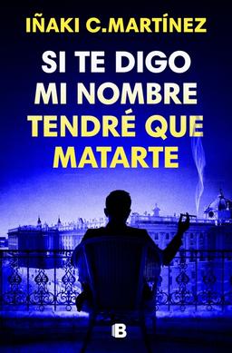 Portada de "Si te digo mi nombre, tendré que matarte"